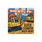 Big Stuff Dozer, Excavator, Mixer &amp; More!