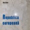 Michel Foucher - Republica Europeana (Ed. Mirton Timisoara, 2002, geografie)