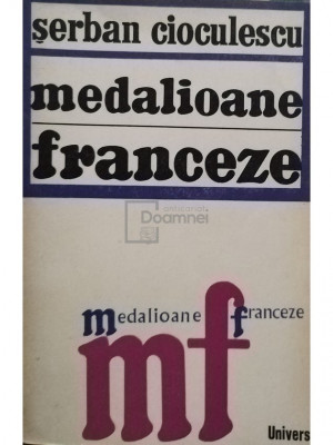 Serban Cioculescu - Medalioane franceze (editia 1971) foto