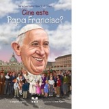 Cine este Papa Francisc? - Stephanie Spinner