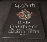 George R. R. Martin - Lumea de gheata si foc Istorii nespuse din Westeros si din Urzeala tronurilor