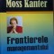 Frontierele managementului- Rosabeth Moss Kanter