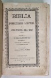 BIBLIA ADICA DUMNEZEEASCA SCRIPTURA A LEGII VECHI SI A CELEI NOUA,TIPARITA IN ZILELE MAJESTATII SALE CAROL I, BUCURESTI , 1914