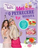 Cumpara ieftin Disney. Violetta. Idei pentru o petrecere reușită, Anna Claybourne