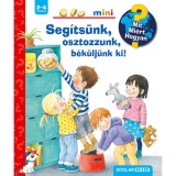 Seg&iacute;ts&uuml;nk, osztozzunk, b&eacute;k&uuml;lj&uuml;nk ki! - Mit? Mi&eacute;rt? Hogyan? Mini - Doris R&uuml;bel