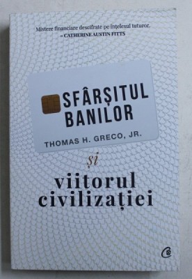 SFARSITUL BANILOR SI VIITORUL CIVILIZATIEI de THOMAS H. GRECO , JR. , 2019 foto