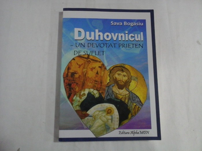 DUHOVNICUL UN DEVOTAT PRIETEN DE SUFLET - SAVA BOGASIU