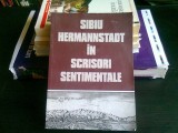 SIBIU HERMANNSTADT IN SCRISORI SENTIMENTALE - ION RADU VACARESCU