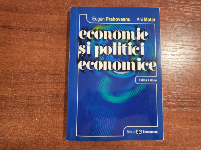 Economie si politici economice de Eugen Prahoveanu,Ani Matei