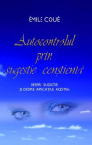 Autocontrolul prin sugestie contient - emile cou carte