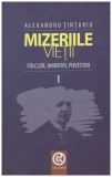 Alexandru Tintariu - Mizeriile vietii: folclor, amintiri, povestiri vol.1 - 131300