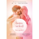 &Ouml;r&ouml;kk&eacute; veled - Nem engedlek 3. - A.L. Jackson