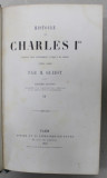 HISTOIRE DE CHARLES I er DEPUIS SON AVENEMENT JUSQU&#039;A SA MORT par M. GUIZOT , TOME SECONDE , 1856