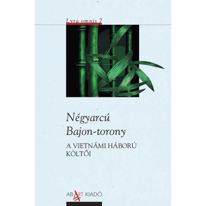 N&eacute;gyarc&uacute; Bajon-torony (A vietn&aacute;mi h&aacute;bor&uacute; k&ouml;ltői, antol&oacute;gia) - Huy Can