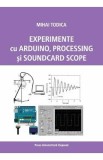 Experimente cu Arduino, Processing si Soundcard Scope - Mihai Todica