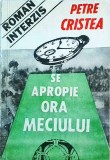 Petre Cristea - Se apropie ora meciului