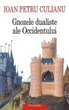 Gnozele dualiste ale Occidentului - Ioan Petru Culianu