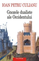 Gnozele dualiste ale Occidentului - Ioan Petru Culianu - Polirom