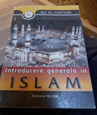 Introducere generala in Islam - Ali Al Tantawi foto