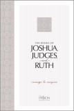 The Book of Joshua, Judges, and Ruth: Courage to Conquer