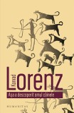 Asa a descoperit omul cainele - Konrad Lorenz - Editura Humanitas