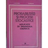PROBABILITATI SI PROCESE STOCASTICE. APLICATII IN INGINERIA CHIMICA-I. CUCULESCU, O. IORDACHE-310640
