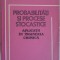 PROBABILITATI SI PROCESE STOCASTICE. APLICATII IN INGINERIA CHIMICA-I. CUCULESCU, O. IORDACHE-258079