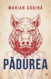 Pădurea Marian Godină Fictiune Romane Carti Curtea Veche Paperback Brosat