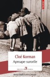 Aproape Surorile Roman Beletristica Clo&eacute; Korman Polirom Paperback Brosat Finalist Prix Goncourt Teme Evreiesti Franta 1942