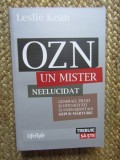 Leslie Kean - OZN un mister neelucidat. Generali, piloti si oficialitati guvernamentale depun marturie