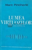 Lumea virtuozilor - 1968 - Marc Pincherle (AE50)