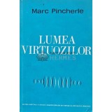Lumea virtuozilor - 1968 - Marc Pincherle (AE50)