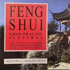 FENG SHUI GHID PRACTIC ILUSTRAT de LAM KAM CHUEN