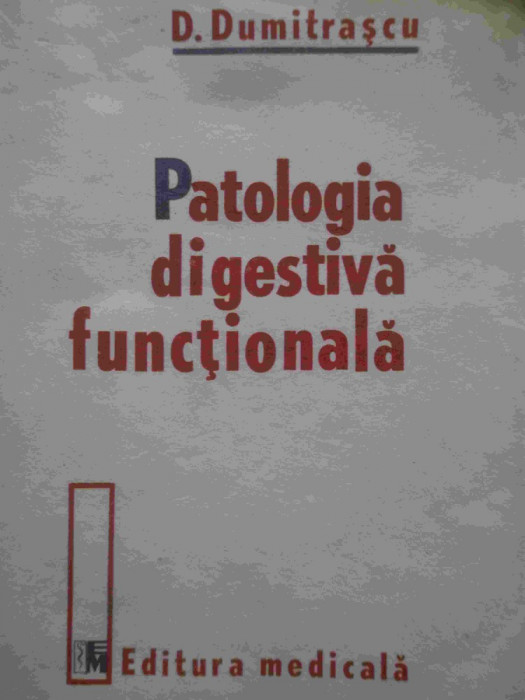 Patologia Digestiva Functionala - D. Dumitrascu ,276400