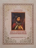 C. Coman - Sfantul Voievod Martir Constantin Brancoveanu (Editia: 2014)