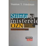 STIINTA SI MISTERELE OZN-STANTON T. FRIEDMAN-255643
