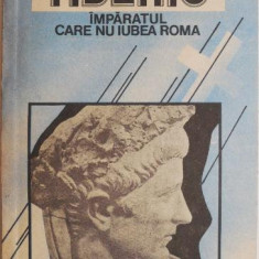 Tiberiu. Imparatul care nu iubea Roma – Antonio Spinosa