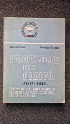 PROBLEME DE FIZICA PENTRU LICEU - Cone, Stanciu foto