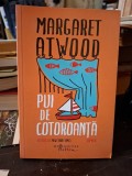 Pui de cotoroanță - Margaret Atwood