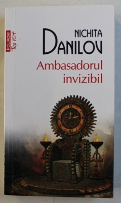 AMBASADORUL INVIZIBIL de NICHITA DANILOV , 2018 foto