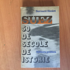 h1b Suez 50 de secole de istorie - Bernard Simiot