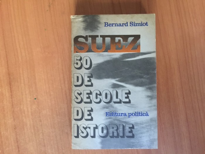 h1b Suez 50 de secole de istorie - Bernard Simiot