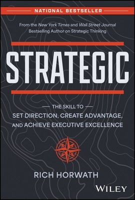 Strategic: The Skill to Set Direction, Create Advantage, and Achieve Executive Excellence