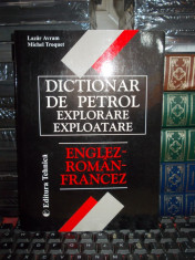 LAZAR AVRAM - DICTIONAR DE PETROL_EXPLORARE , ENGLEZ-ROMAN-FRANCEZ , 2000 foto