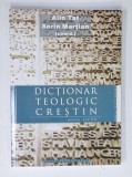 DICTIONAR TEOLOGIC CRESTIN de ALIN TAT si SORIN MARTIAN, 2008