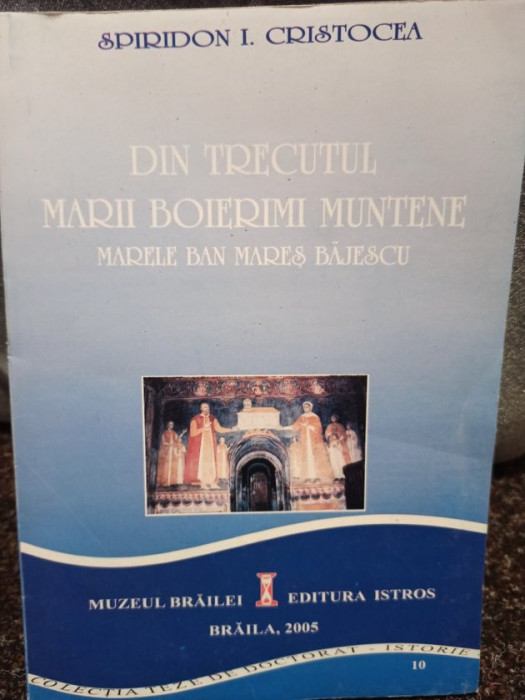 Spiridon I. Cristocea - Din trecutul Marii Boierimi Muntene (2005)