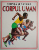 Corpul uman &ndash; Susan Meredith, Biologie, Romana/Engleza/Franceza/Germana, 15x21/17x24 cm, Cartonata/Brosata, Buna/Foarte buna