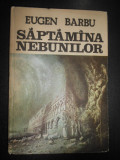 Eugen Barbu - Saptamana nebunilor (1981, editie cartonata)