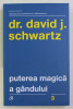 PUTEREA MAGICA A GANDULUI ED. a - IV - a de DR. DAVID J. SCHWARTZ , 2018