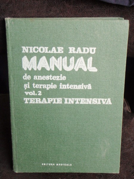 MANUAL DE ANESTEZIE SI TERAPIE INTENSIVA - NICOLAE RADU